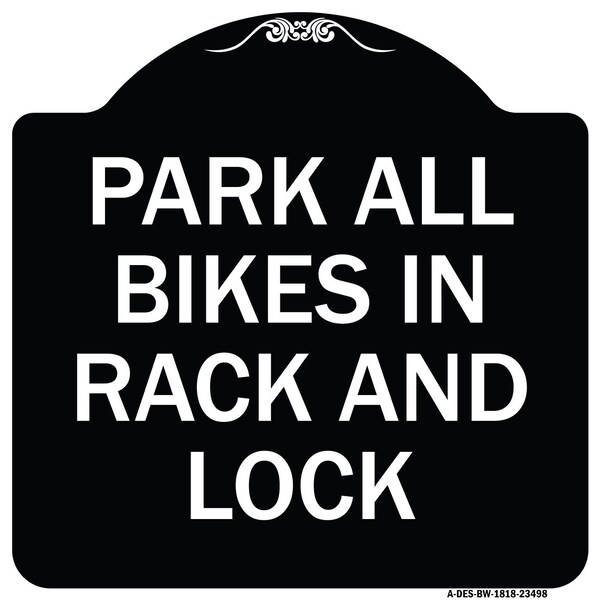 Signmission Park All Bikes in Rack and Lock Heavy-Gauge Aluminum Architectural Sign, 18" x 18", BW-1818-23498 A-DES-BW-1818-23498 - main
